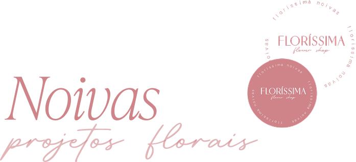 Floríssima Noivas — projetos florais